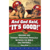 And God Said, It's Good!: Amusing and Thought-Provoking Parallels Between the Bible and Football - Paperback