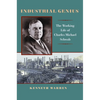 Industrial Genius: The Working Life of Charles Michael Schwab - Paperback