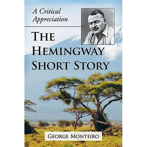 The Hemingway Short Story: A Critical Appreciation - Paperback