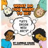 What Do You Want To Be? "Let's Decide With ABC's" - Hardcover