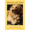 Afternoons with Puppy: Inspirations from a Therapist and His Animals - Paperback