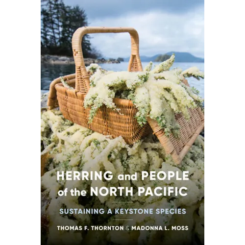 Herring and People of the North Pacific: Sustaining a Keystone Species - Paperback