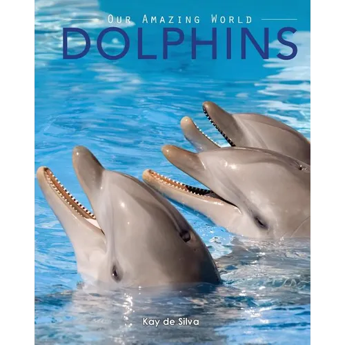 Dolphins: Amazing Pictures & Fun Facts on Animals in Nature - Paperback
