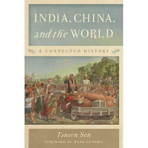 India, China, and the World: A Connected History - Paperback