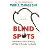 Blind Spots: When Medicine Gets It Wrong, and What It Means for Our Health - Hardcover