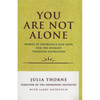 You Are Not Alone: Words of Experience & Hope for the Journey Through Depresion - Paperback
