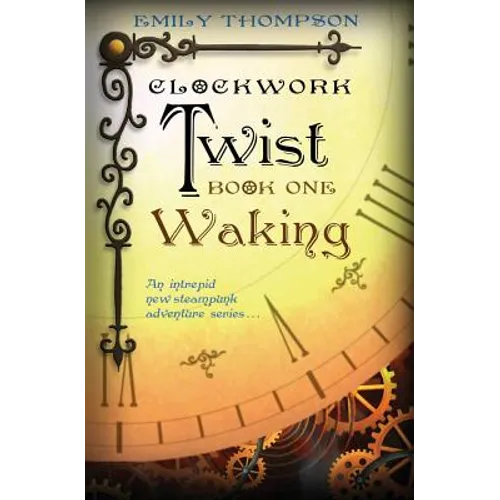 Clockwork Twist: Book One: Waking - Paperback