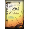 Clockwork Twist: Book One: Waking - Paperback