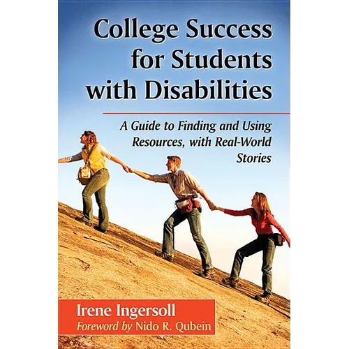 College Success for Students with Disabilities: A Guide to Finding and Using Resources, with Real-World Stories - Paperback