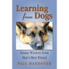 Learning from Dogs: Innate Wisdom from Man's Best Friend - Paperback