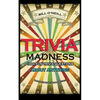 Trivia Madness 3: 1000 Fun Trivia Questions About Anything - Paperback
