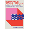 Resonances against Fascism: Modernist and Avant-Garde Sounds from Kurt Weill to Black Lives Matter - Hardcover