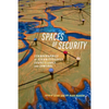 Spaces of Security: Ethnographies of Securityscapes, Surveillance, and Control - Paperback