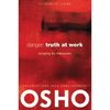 Danger: Truth at Work: The Courage to Accept the Unknowable [With DVD] - Paperback