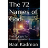 The 72 Names of God: The 72 Keys To Transformation - Paperback
