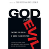 God and Evil: The Case for God in a World Filled with Pain - Paperback