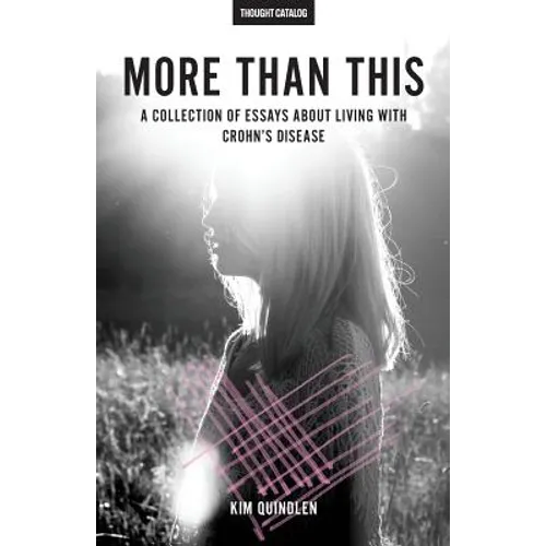 More Than This: A Collection of Essays About Living with Crohn's Disease - Paperback