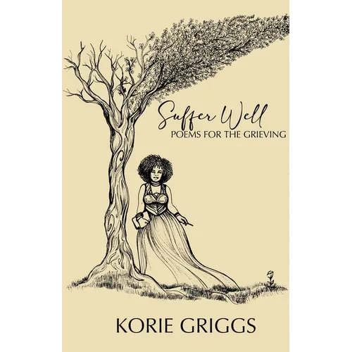 Suffer Well: Poems for the Grieving - Paperback