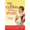Eat the Cookie...Buy the Shoes: Giving Yourself Permission to Lighten Up - Hardcover