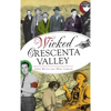 Wicked Crescenta Valley - Hardcover