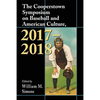 The Cooperstown Symposium on Baseball and American Culture, 2017-2018 - Paperback