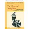 The Master of Sunnybank: A Biography of Albert Payson Terhune - Paperback