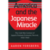 America and the Japanese Miracle: The Cold War Context of Japan's Postwar Economic Revival, 1950-1960 - Paperback