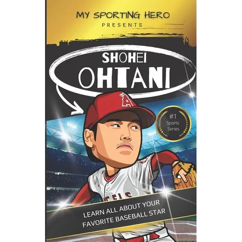 My Sporting Hero: Shohei Ohtani: Learn all about your favorite baseball star - Paperback