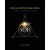 The Alchemy of Becoming: Level 2: Being of Love - Paperback