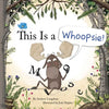 This Is a Whoopsie! - Hardcover