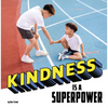 Kindness Is a Superpower - Paperback