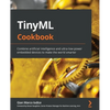 TinyML Cookbook: Combine artificial intelligence and ultra-low-power embedded devices to make the world smarter - Paperback