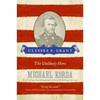 Ulysses S. Grant: The Unlikely Hero - Paperback