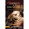 El Esp��ritu de Las Disciplinas: ��C��mo Transforma Dios La Vida? - Paperback