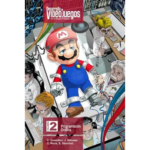Desarrollo de Videojuegos. Un enfoque Práctico.: Volumen 2. Programación Gráfica - Paperback