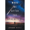 Wake Me After the Apocalypse - Paperback