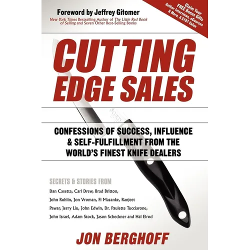 Cutting Edge Sales: Confessions of Success, Influence & Self-Fulfillment from the World's Finest Knife Dealers - Paperback