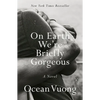 On Earth We're Briefly Gorgeous - Paperback