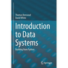 Introduction to Data Systems: Building from Python - Paperback