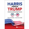 Harris Versus Trump: America's Existential Futures - Hardcover