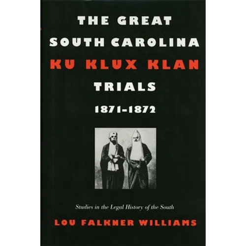 The Great South Carolina Ku Klux Klan Trials, 1871-1872 - Paperback