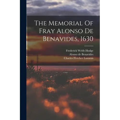 The Memorial Of Fray Alonso De Benavides, 1630 - Paperback