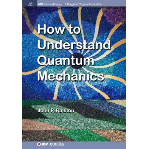 How to Understand Quantum Mechanics - Paperback