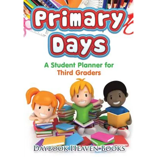 Primary Days - A Student Planner for Third Graders - Paperback