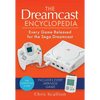 The Dreamcast Encyclopedia: Every Game Released for the Sega Dreamcast - Hardcover