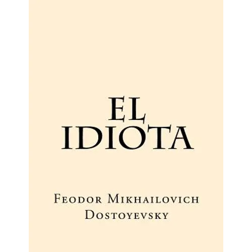 El Idiota (Spanish Edition) - Paperback