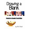 Drawing a Blank: Portrait of a Smokin' Serial Killer - Paperback