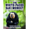THE WHITE-FACED SAKI MONKEY Do Your Kids Know This?: A Children's Picture Book - Paperback
