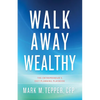 Walk Away Wealthy: The Entrepreneur's Exit-Planning Playbook - Hardcover