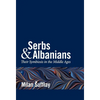 Serbs and Albanians - Hardcover